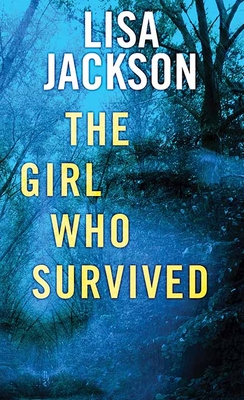 The Girl Who Survived By Lisa Jackson Cover Image