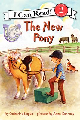 Pony Scouts: The New Pony (I Can Read Level 2) By Catherine Hapka, Anne Kennedy (Illustrator) Cover Image