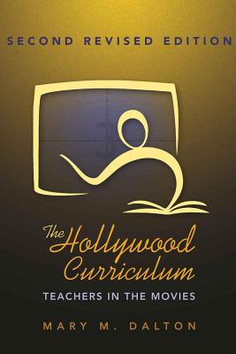 The Hollywood Curriculum: Teachers in the Movies (Counterpoints #256) Cover Image