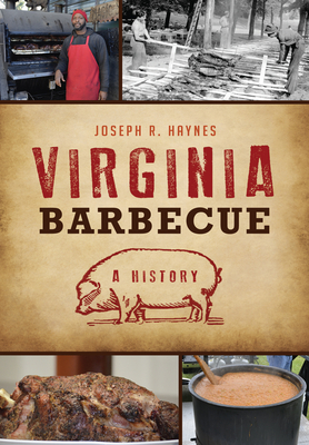 Virginia Barbecue: A History (American Palate)