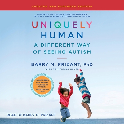 Uniquely Human: Updated and Expanded: A Different Way of Seeing Autism cover