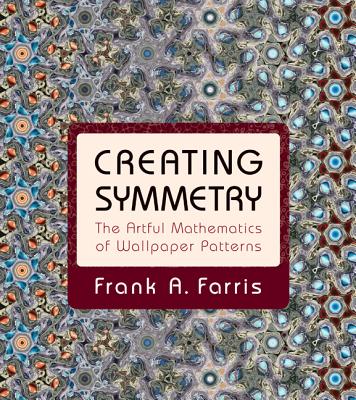 Creating Symmetry: The Artful Mathematics of Wallpaper Patterns Cover Image