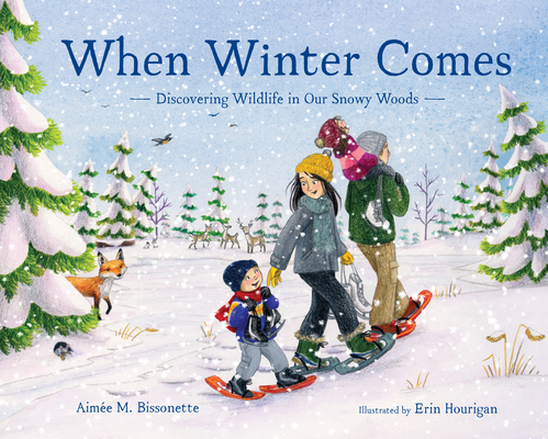 When Winter Comes: Discovering Wildlife in Our Snowy Woods (When Seasons Come) Cover Image