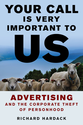 Your Call Is Very Important to Us: Advertising and the Corporate Theft of Personhood Cover Image