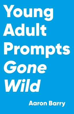 Young Adult Prompts Gone Wild Cover Image