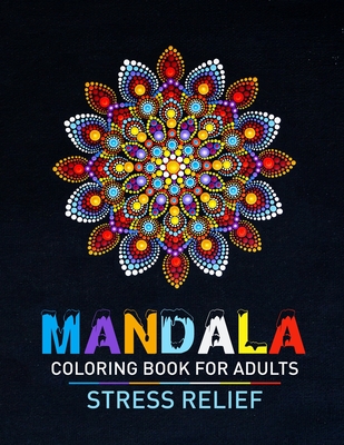 Mandala Coloring Book For Adult: 40 Easy Mandalas Stress Relieving Mandala  Designs for Adults Relaxation (Paperback)
