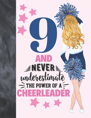 9 And Never Underestimate The Power Of A Cheerleader: Cheerleading Gift For Girls Age 9 Years Old - Art Sketchbook Sketchpad Activity Book For Kids To Cover Image