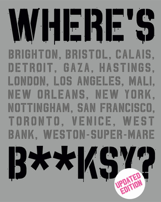 Where's Banksy?: New 2022 Edition By Xavier Tapies Cover Image