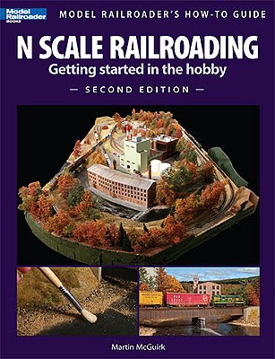 N Scale Railroading 2/E (Model Railroader's How-To Guides) Cover Image