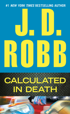 Calculated in Death By J. D. Robb Cover Image