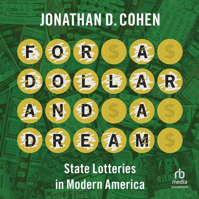 For a Dollar and a Dream: State Lotteries in Modern America Cover Image