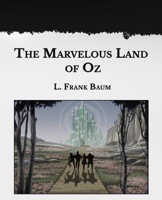 The Marvelous Land of Oz: Large Print By L. Frank Baum Cover Image