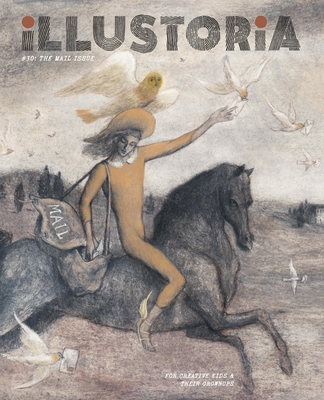 Illustoria: Mail: Issue #30: Stories, Comics, DIY, For Creative Kids and Their Grownups