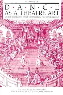 Dance As a Theatre Art: Source Readings in Dance History from 1581 to the Present Cover Image