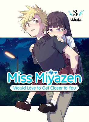 Miss Miyazen Would Love to Get Closer to You 3 By Akitaka Cover Image