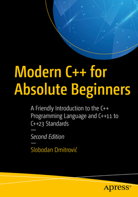 Modern C++ for Absolute Beginners: A Friendly Introduction to the C++ Programming Language and C++11 to C++23 Standards Cover Image