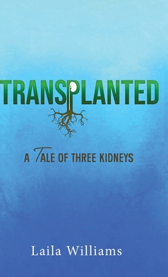 Transplanted: A Tale of Three Kidneys Cover Image