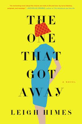 The One That Got Away: A Novel By Leigh Himes Cover Image