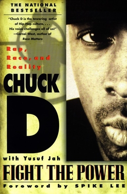 Fight the Power: Rap, Race, and Reality By Chuck D, Yusuf Jah, Spike Lee Cover Image