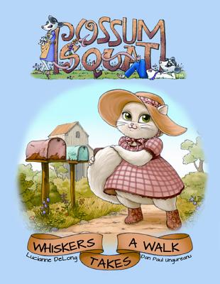 Possum Squat: Whiskers Takes a Walk By Lucianne DeLong Cover Image