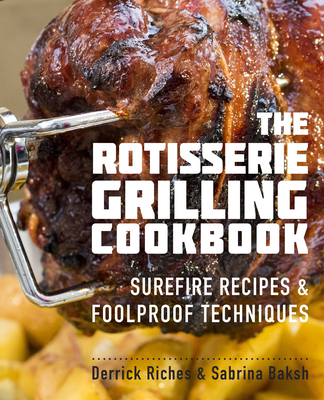 Cover for The Rotisserie Grilling Cookbook