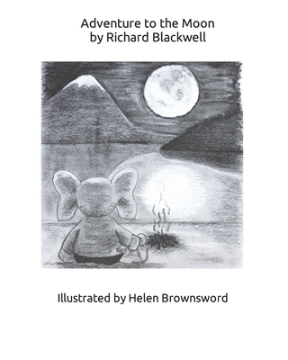 Adventure to the Moon By Helen Brownsword (Illustrator), Richard Blackwell Cover Image