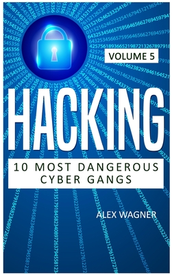 Hacking: 10 Most Dangerous Cyber Gangs Cover Image