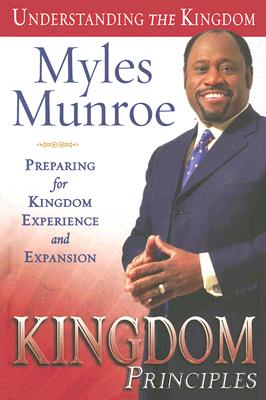 Kingdom Principles: Preparing for Kingdom Experience and Expansion (Understanding the Kingdom #2) Cover Image