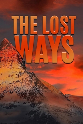 The Lost Ways: Prepare To Survive In Emergencies Cover Image