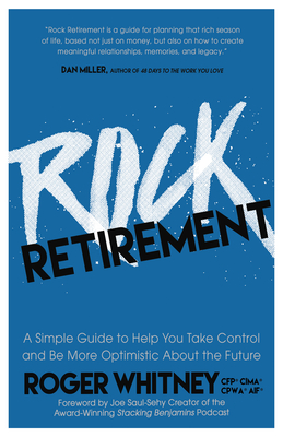 Rock Retirement: A Simple Guide to Help You Take Control and Be More Optimistic about the Future Cover Image
