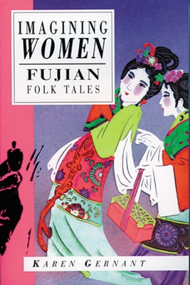 Imagining Women: Fujian Folk Tales (International Folk Tale Series)