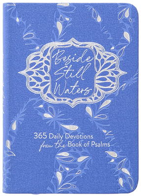Beside Still Waters: 365 Daily Devotions from the Book of Psalms Cover Image