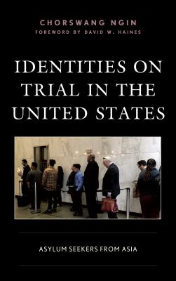 Identities on Trial in the United States: Asylum Seekers from Asia Cover Image