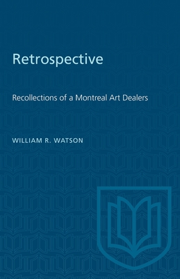 Retrospective: Recollections of a Montreal Art Dealer (Heritage) Cover Image