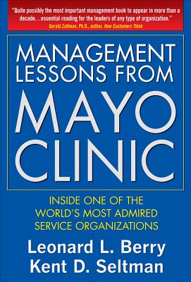 Management Lessons from Mayo Clinic: Inside One of the World's Most Admired Service Organizations Cover Image