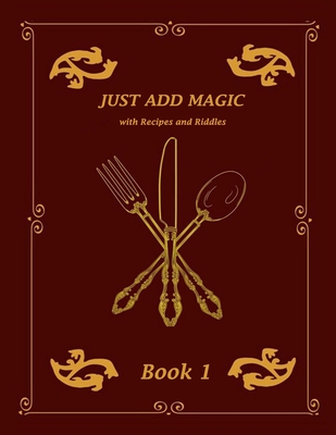 Just AddMagic: Cookbook With Recipes and Riddles Book 1 (Paperback)