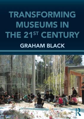 Transforming Museums in the Twenty-First Century Cover Image