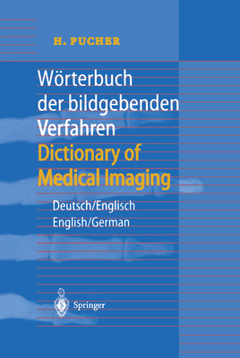 Wörterbuch Der Bildgebenden Verfahren/Dictionary of Medical Imaging: Deutsch/Englisch, English/German Cover Image