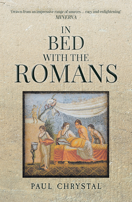 In Bed with the Romans (In Bed with the ...) By Paul Chrystal Cover Image