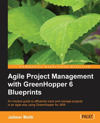Agile Project Management with Greenhopper 6 Blueprints By Jaibeer Malik Cover Image