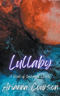 Lullaby: A Book of Enchanted Shorts (Chronicles of the Enchanted)