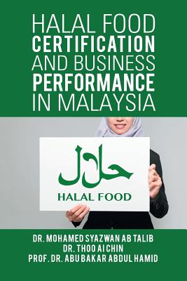 Halal Food Certification and Business Performance in Malaysia ...