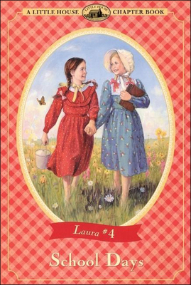 School Days (Little House Chapter Books: Laura (Prebound) #4) By Laura Ingalls Wilder, Renee Graef (Illustrator) Cover Image