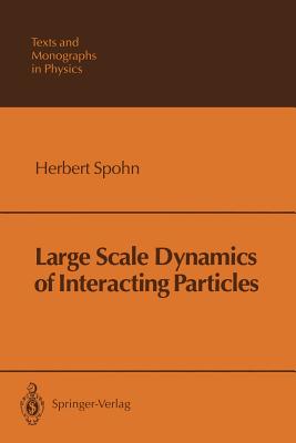 Large Scale Dynamics of Interacting Particles (Theoretical and Mathematical Physics)