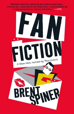 Fan Fiction: A Mem-Noir: Inspired by True Events By Brent Spiner, Jeanne Darst (With) Cover Image
