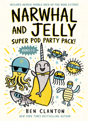 Narwhal and Jelly: Super Pod Party Pack! (Paperback books 1 & 2) (A Narwhal and Jelly Book) By Ben Clanton Cover Image