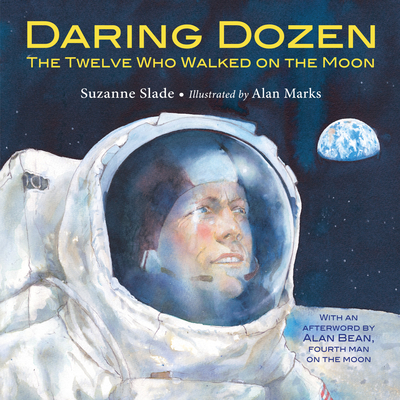 Daring Dozen: The Twelve Who Walked on the Moon By Suzanne Slade, Alan Marks (Illustrator) Cover Image