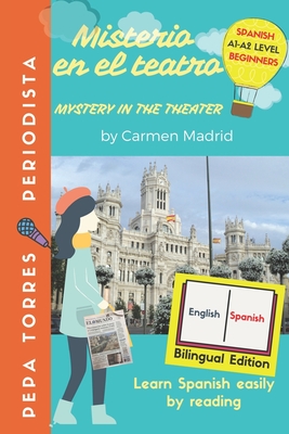 Cover for MISTERIO EN EL TEATRO - MYSTERY IN THE THEATER (Spanish- English Edition): Learn Spanish easily by reading. Beginners A1-A2