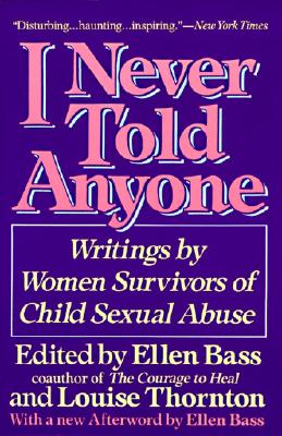 I Never Told Anyone: Writings by Women Survivors of Child Sexual Abuse Cover Image