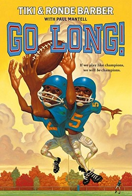 Go Long! (Barber Game Time Books) By Ronde Barber, Tiki Barber, Paul Mantell (With) Cover Image